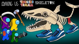 어몽어스Among Us VS Tralalero Tralala SKELETONS (Italian Brainrot) | FUNNY AMONG US ANIMATION