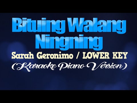 BITUING WALANG NINGNING – Sarah Geronimo/LOWER KEY (KARAOKE PIANO VERSION)