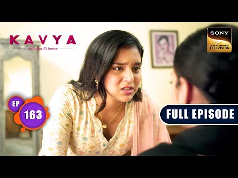 Naina Ka Sach | Kavya - Ek Jazbaa, Ek Junoon - Ep 163 | Full Episode | 8 May 2024