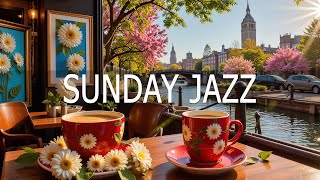 Sunday Morning Jazz | Warm April with Smooth Jazz Instrumental Music for Relaxing, Work