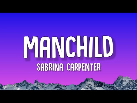 Sabrina Carpenter - Manchild (Lyrics)