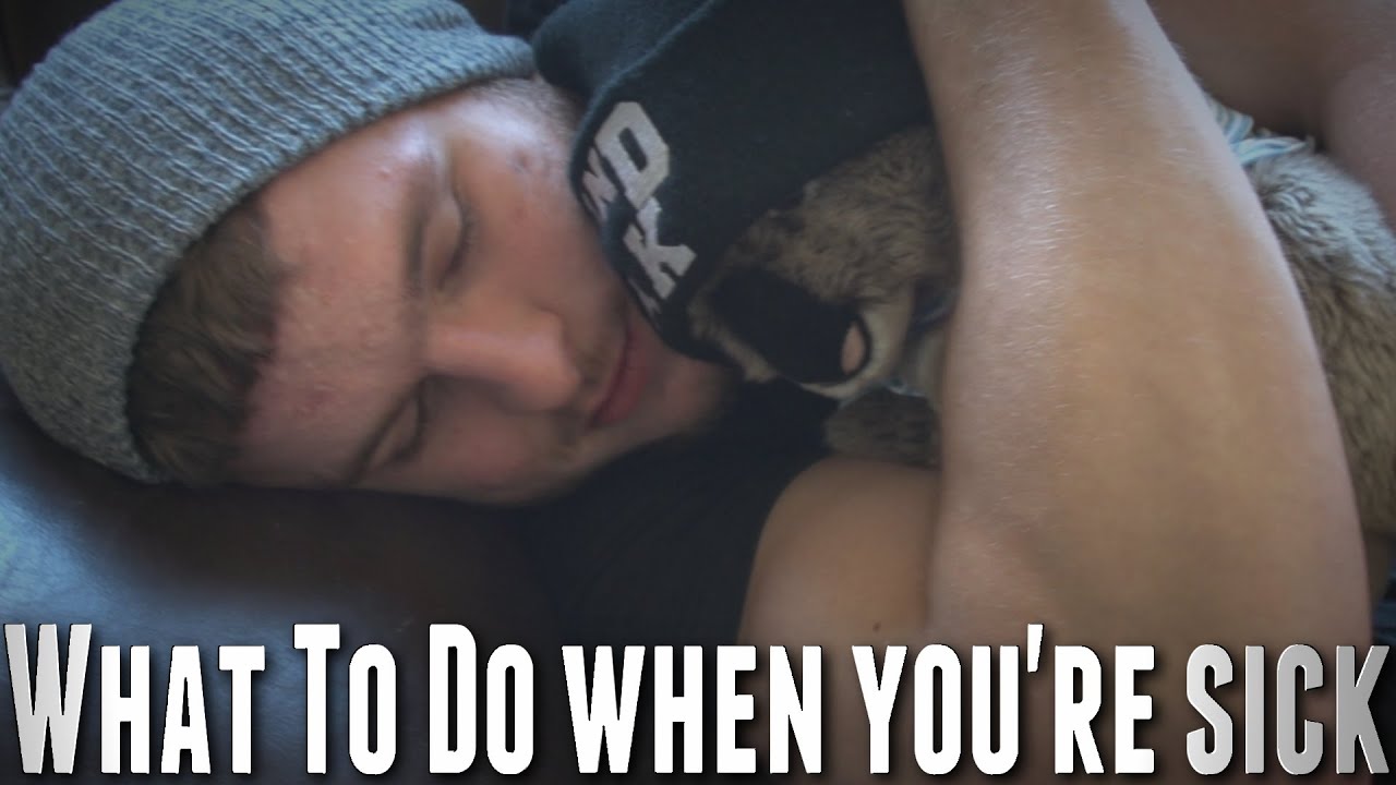 What To Do When You're Sick ('Cause I Am)