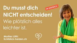 Im Gespräch: Du musst dich NICHT entscheiden! Wie plötzlich alles leichter ist.