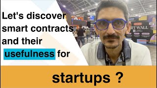 Let's discover smart contracts ans their usefulness for startups