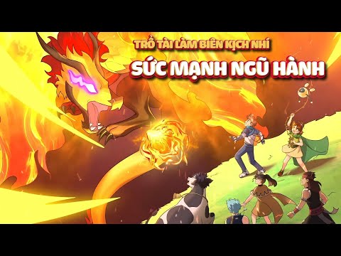 NUVI ĐẶC BIỆT: GIẢI NHẤT BIÊN KỊCH NHÍ - SỨC MẠNH NGŨ HÀNH