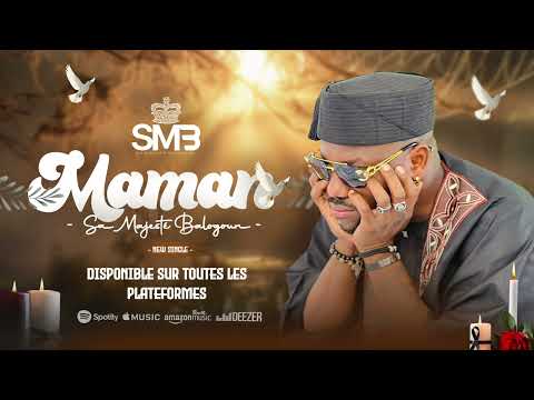 Sa Majesté Balogoun - MAMAN (Audio Officiel )