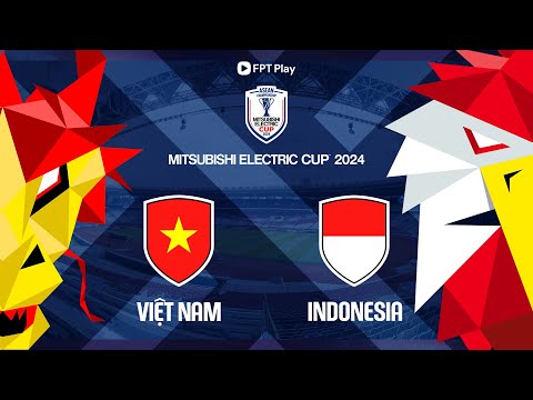 🔴Trực tiếp bóng đá: Việt Nam - Indonesia | ASEAN Mitsubishi Electric Cup™ 2024