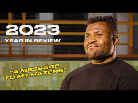 Francis Ngannou: 2023 Year In Review | Leaving UFC, Tyson Fury fight, A message to all the haters