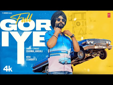 FULL GORIYE (Official Video) | Channa Jandali | Latest Punjabi Songs 2023