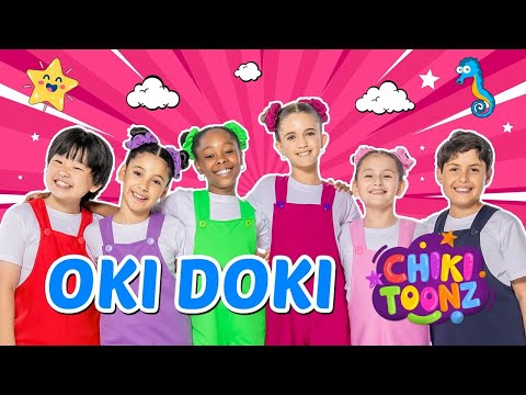 Oki Doki - Chiki Version | Música para niños | @ChikiToonz