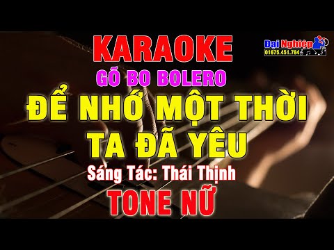 Để Nhớ Một Thời Ta Đã Yêu Karaoke Gõ Bo Bolero Tone Nữ Nhạc Sống || Karaoke Đại Nghiệp