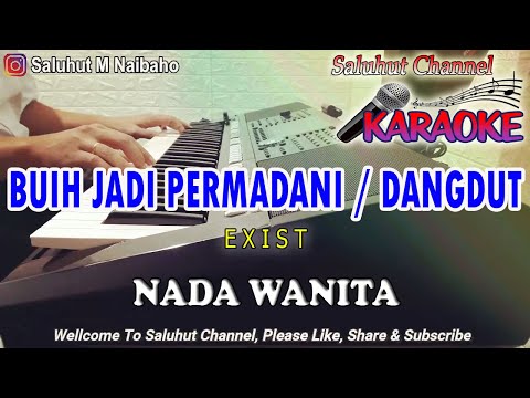 BUIH JADI PERMADANI ll KARAOKE DANGDUT ll EXIST ll NADA WANITA BES=DO