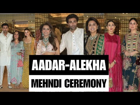 Aadar Jain-Alekha Advani 's Mehendi Ceremony | Ranbir-Alia, Saif-Kareena, Karisma, Neetu Kapoor