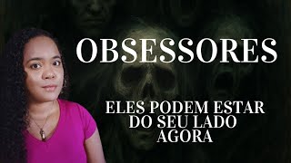 COMO OS OBSESSORES ESCOLHEM VOCÊ