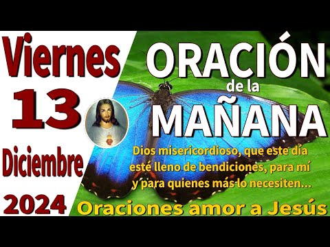 oración de la mañana del día Viernes 13 de Diciembre de 2024 - Colosenses 2:7