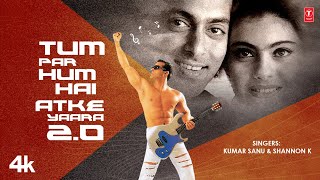 Tum Par Hum Hai Atke Yaara 2.0 | Kumar Sanu | Shannon K| Salman Khan | Kajol | ISR | Sandeep Sulhan
