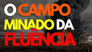 O campo minado da fluência | Inimigos da Fluência