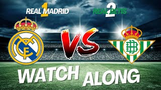 Watch Along: Real Madrid vs Real Betis