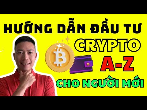 Bài 1: Hướng dẫn đầu tư Crypto (Coin) Cho người Mới bắt đầu A-Z
