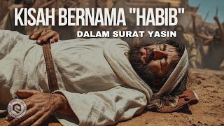 Siapakah Sosok Bernama "HABIB" Yang Ada Dalam Surat Yasin ?