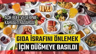 Serpme Kahvaltı Yasaklanacak Mı? Cumhurbaşkanlığı Gıda İsrafını Önlemek İçin Harekete Geçti!