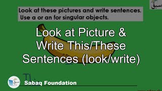 Look at Picture & Write This/These Sentences (look/write)