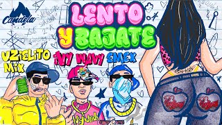 @UzielitoMixTv - Lento y Bajate Ft. @IvyWavy  Emex