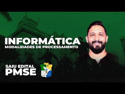 INFORMÁTICA PMSE: MODALIDADES DE PROCESSAMENTO