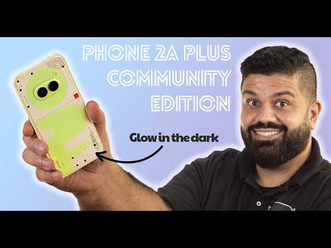 Nothing Phone 2a Plus Community Edition - First Look