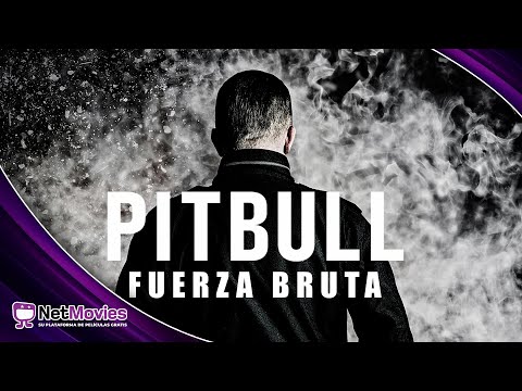 Pitbull - Fuerza Bruta \\ PELÍCULA COMPLETA DE ACCIÓN | NetMovies - Películas En Español