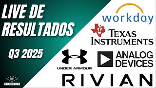 LIVE DE RESULTADOS: WORKDAY, TEXAS INSTRUMENTS, ANALOG DEVICES, RIVIAN, UNDER ARMOUR