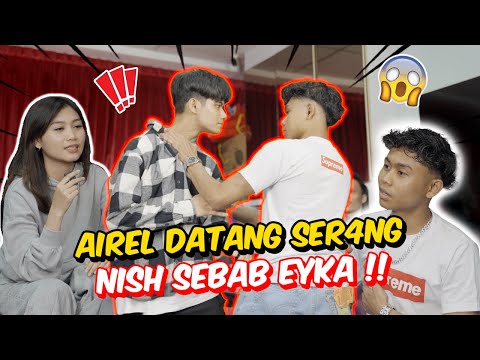 AIREL DATANG SER4NG NISH SEBAB EYKA !! - AJAK REMATCH SEMULA !!