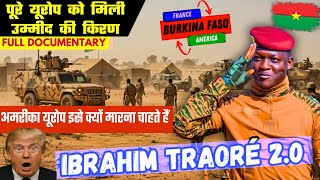 अमरीका से लेकर पूरी दुनिया को हैरान करने वाले इब्राहीम तरोरे की कहानी, Full Documentary Burkina Faso