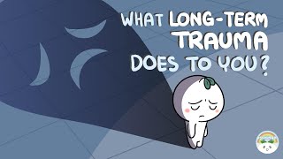 What Long Term Trauma Does To You
