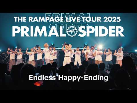 THE RAMPAGE / Endless Happy-Ending (LIVE TOUR 2025 "PRIMAL SPIDER”~巡らせる糸~)
