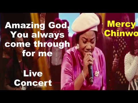 Mercy Chinwo Amazing God You Always Come Through For Me Live Concert