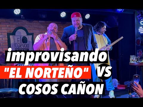 El Norteño y Cosos Cañón Improvisando