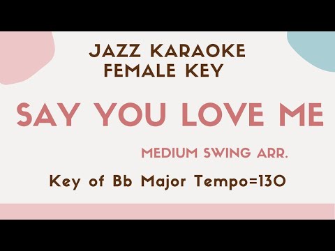 Say you love me – Swing Jazz arrangement KARAOKE (Instrumental backing track) – female key