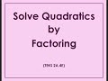 Solving Quadratics by Factoring Techniques