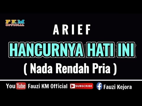 Arief - HANCURNYA HATI INI [Karaoke] Nada Rendah Pria