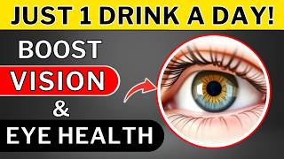 These 7 Drinks Can Save Your Eyesight