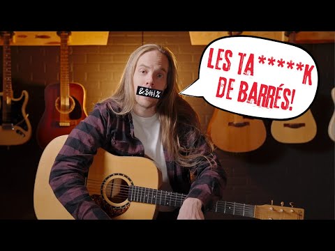 « Après 4 années de guitare… c'est IMPOSSIBLE de faire des barrés! »