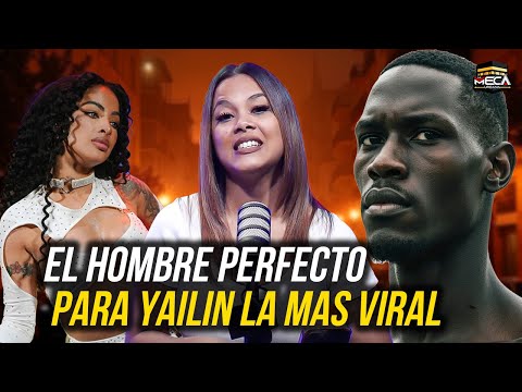 YAILIN QUIERE UN HOMBRE FEO Y MORENO "EL HOMBRE PERFECTO"