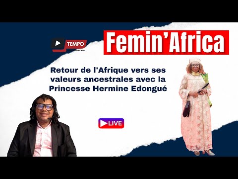 Retour de l'Afrique vers ses valeurs ancestrales avec la Princesse Hermine Edongué