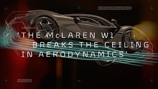 McLaren W1 'One Vision' Ep.3 - W1 Aerodynamics #McLarenW1