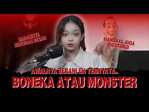 JADI ITU BONEKA ATAU MONSTER