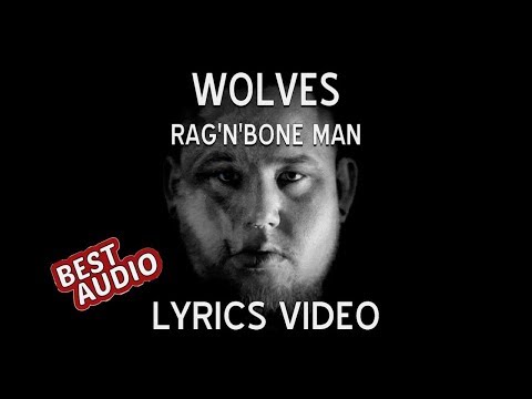 Rag’n’Bone Man - Wolves (Lyrics Video)