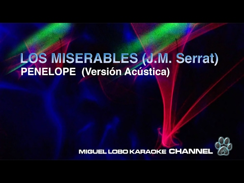 JOAN MANUEL SERRAT – PENELOPE (Versión LOS MISERABLES) – Karaoke Channel Miguel Lobo