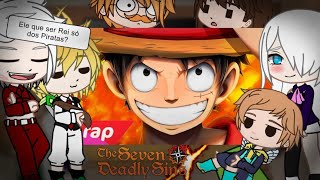 Pecados Capitais reagindo ao Rap do Luffy|CHAPÉU DE PALHA|(7MZ)React GC