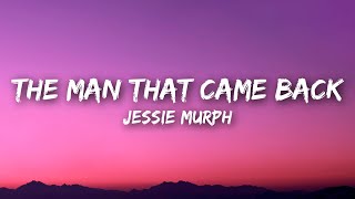 Jessie Murph - The Man That Came Back (Lyrics)